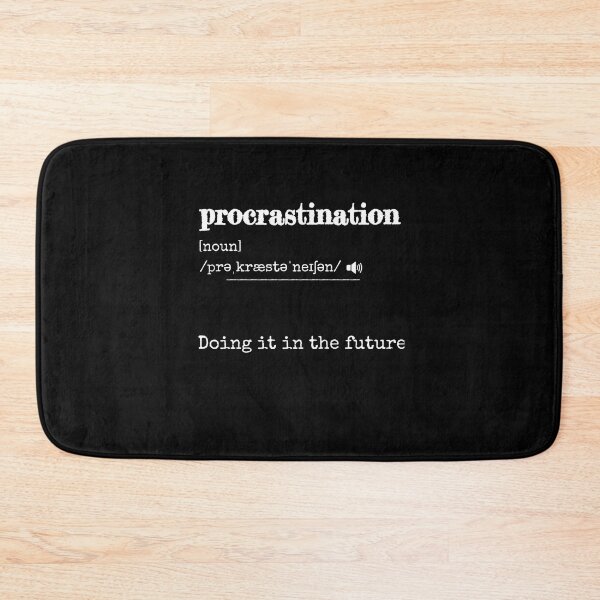 Item preview, Procrastination: Doing it in the future | Funny dictionary-like definition of the word 'procrastination' designed and sold by ArtworkbyEmmy.