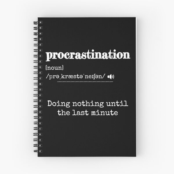 Item preview, Procrastination: Doing nothing until the last minute | Funny dictionary-like definition of the word 'procrastination' designed and sold by ArtworkbyEmmy.