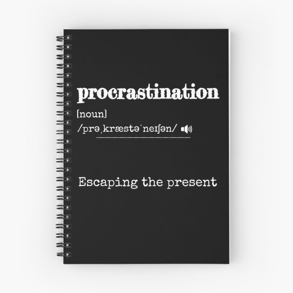Item preview, Procrastination: Escaping the present | Funny dictionary-like definition of the word 'procrastination' designed and sold by ArtworkbyEmmy.