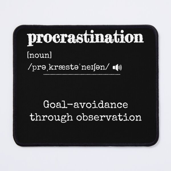 Item preview, Copy of Procrastination: Goal-avoidance through observation | Funny dictionary-like definition of the word 'procrastination' designed and sold by ArtworkbyEmmy.