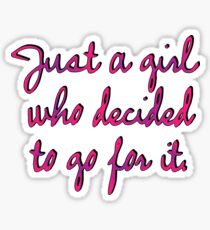 Just a girl who decided to go for it! Sticker