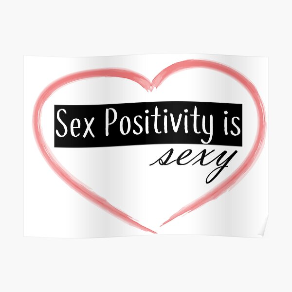 Sex Positive Posters Redbubble 5934