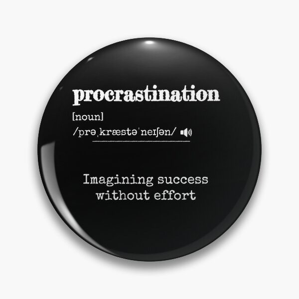 Item preview, Procrastination: Imagining success without effort | Funny dictionary-like definition of the word 'procrastination' designed and sold by ArtworkbyEmmy.