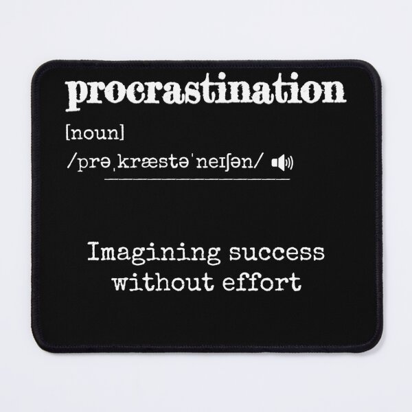 Item preview, Procrastination: Imagining success without effort | Funny dictionary-like definition of the word 'procrastination' designed and sold by ArtworkbyEmmy.
