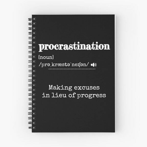 Item preview, Procrastination: Making excuses in lieu of progress | Funny dictionary-like definition of the word 'procrastination' designed and sold by ArtworkbyEmmy.
