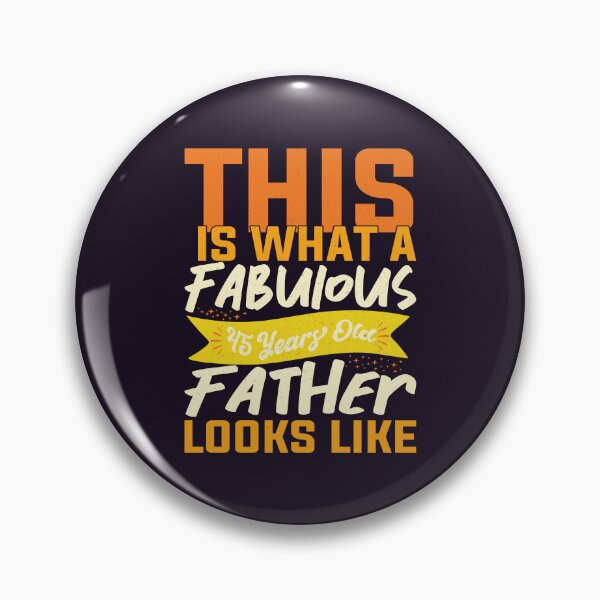 Item preview, This Is What A Fabulous 45 Years Old Father Looks Like |Cute Father days Gift  designed and sold by YAHIA-14.