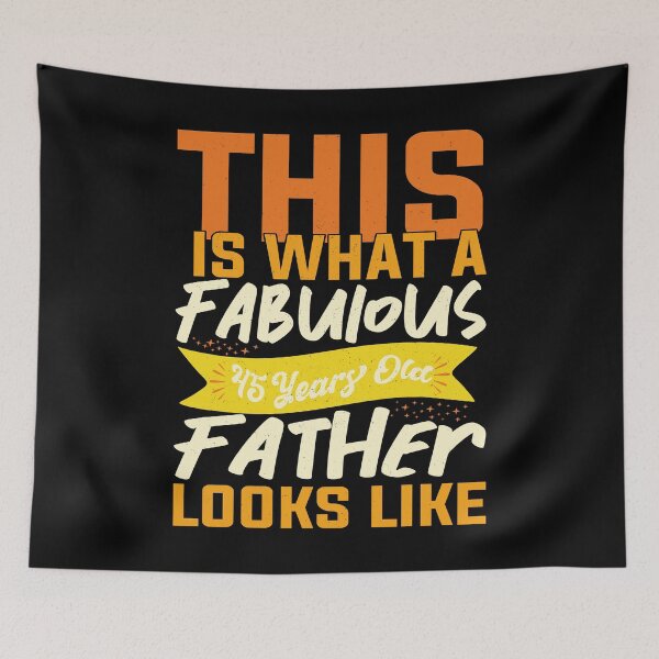 Item preview, This Is What A Fabulous 45 Years Old Father Looks Like |Cute Father days Gift  designed and sold by YAHIA-14.