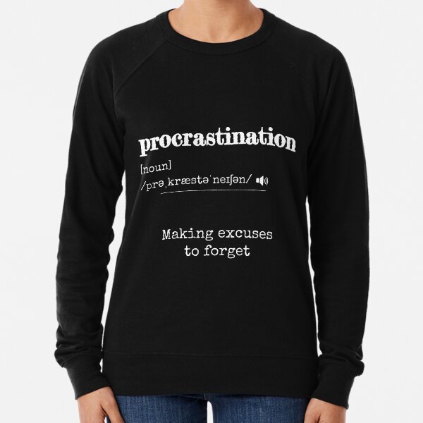Item preview, Procrastination: Making excuses to forget | Funny dictionary-like definition of the word 'procrastination' designed and sold by ArtworkbyEmmy.