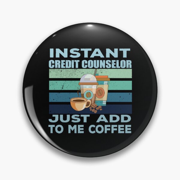 Item preview, Instant credit counselor just add to me coffee, finance and accounting department Job title, funny joke, quote, funny job title profession, coffee and job title designed and sold by SGS-.