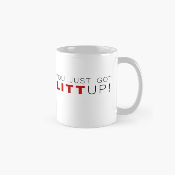 You Just Got LITT up - Louis Litt Quote, Suits -T-Shirt