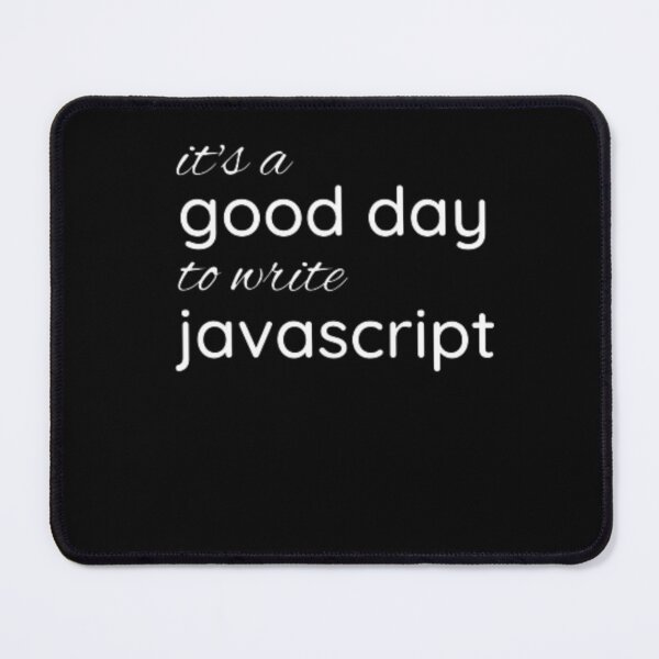 Item preview, It's a good day to write Javascript programmer developer gift javascript developer designed and sold by TeePassion.