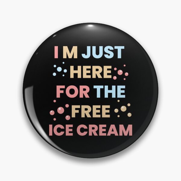 Item preview, Im Just Here For The Free Ice Cream designed and sold by designerpriti.