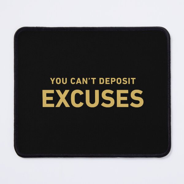 Item preview, YOU CANT DEPOSIT EXCUSES designed and sold by corbrand.