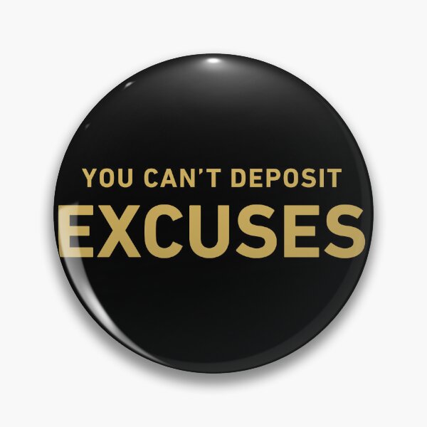 Item preview, YOU CANT DEPOSIT EXCUSES designed and sold by corbrand.