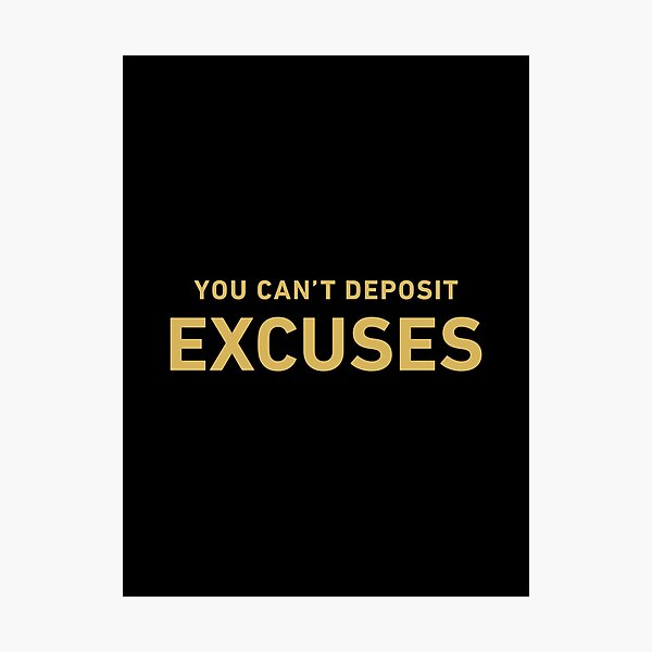 Item preview, YOU CANT DEPOSIT EXCUSES designed and sold by corbrand.