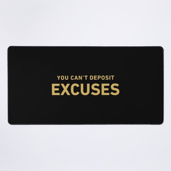 Item preview, YOU CANT DEPOSIT EXCUSES designed and sold by corbrand.