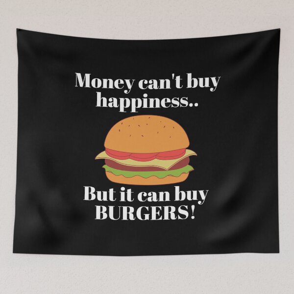 Item preview, Money cant buy happiness - Funny Burger  designed and sold by A-J-S-Designs.