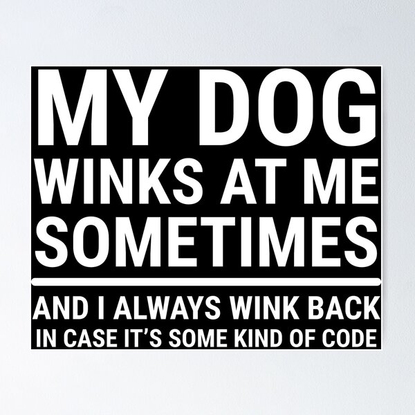 Item preview, My Dog Winks At Me Sometimes Dog Lover Funny T-shirt designed and sold by zcecmza.