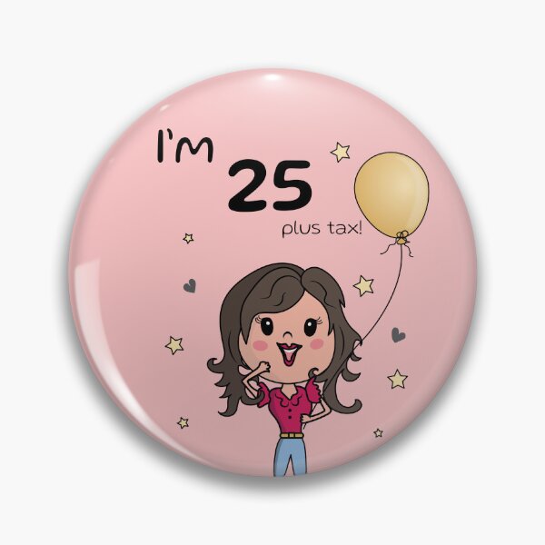 Item preview, I'm 25 plus tax Funny birthday gift designed and sold by HajnalkArt.