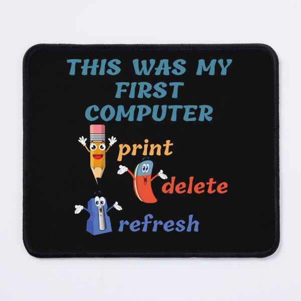 Item preview, This Was My First Computer, Pencil, Sharpener, Erasier, Print Delete, Refresh, Funny designed and sold by facePale.
