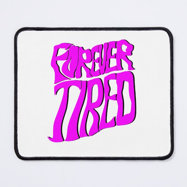 Item preview, Forever tired color designed and sold by NikkSantellani.