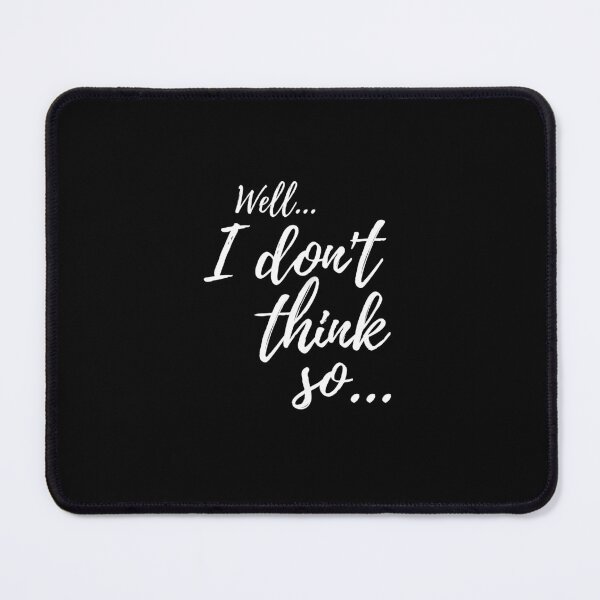 Item preview, Well, I don't think so... designed and sold by FullOfCare.