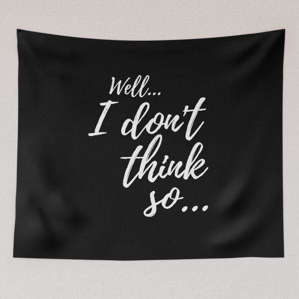Item preview, Well, I don't think so... designed and sold by FullOfCare.