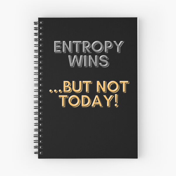 Item preview, Entropy Wins...But Not Today designed and sold by Asymptotic.