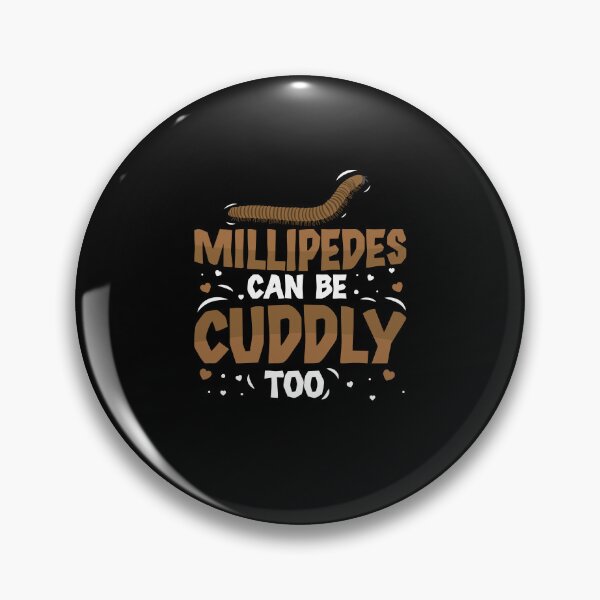 Item preview, Funny Millipedes Can Be Cuddly Too For A Millipede Pet Owner designed and sold by StrongShirts.