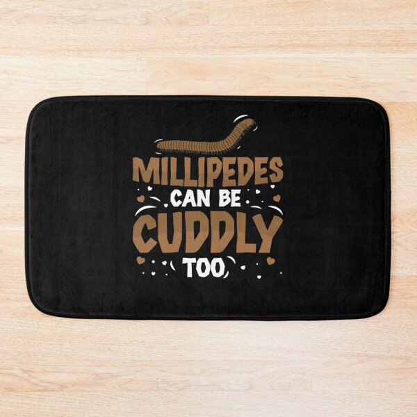 Item preview, Funny Millipedes Can Be Cuddly Too For A Millipede Pet Owner designed and sold by StrongShirts.