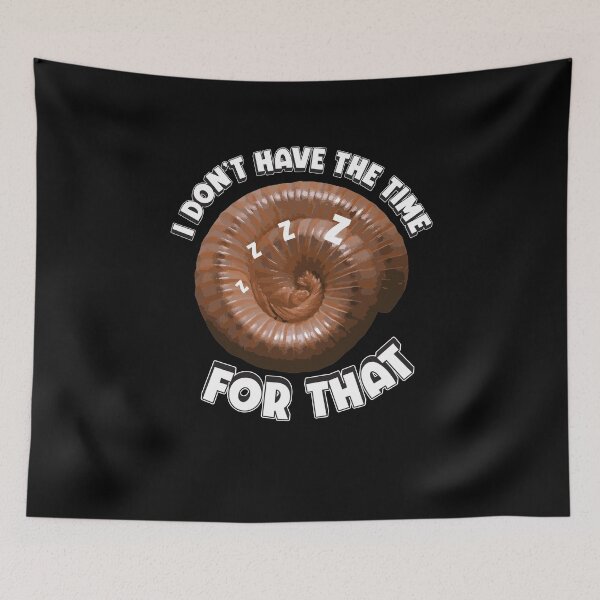 Item preview, I Don't Have The Time Funny Arthropod Lazy Millipede Pet Fan designed and sold by StrongShirts.