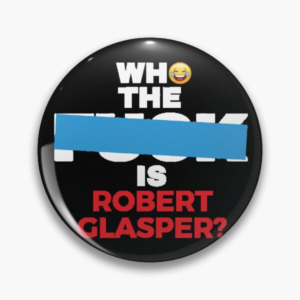 Item preview, who the fck is Robert Glasper designed and sold by LiveItNow.