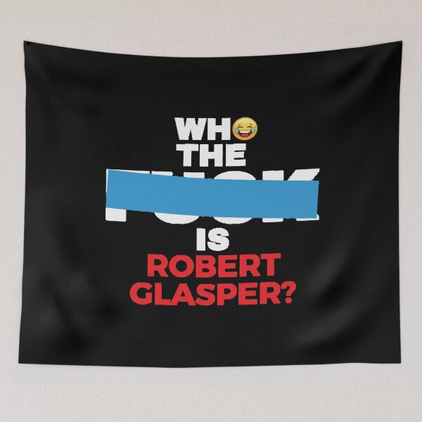 Item preview, who the fck is Robert Glasper designed and sold by LiveItNow.