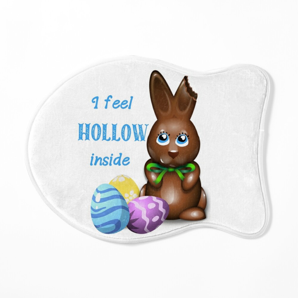 I Feel Hollow Inside, Chocolate Easter Bunny, Funny Easter