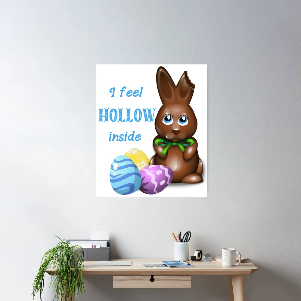 I Feel Hollow Inside, Chocolate Easter Bunny, Funny Easter