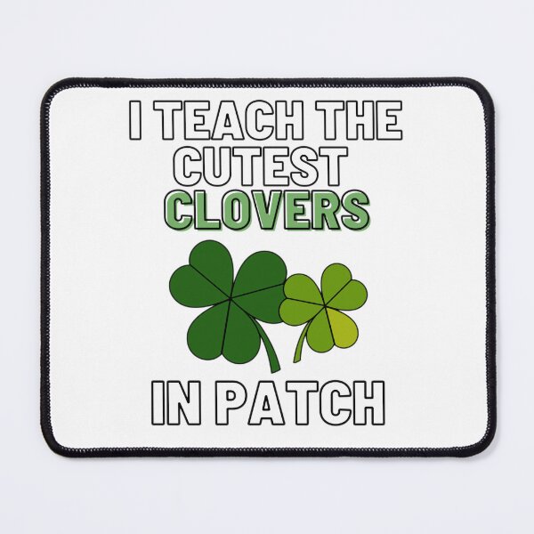 Item preview, I Teach The Cutest Clovers In Patch t-shirt designed and sold by Shopaholicer.