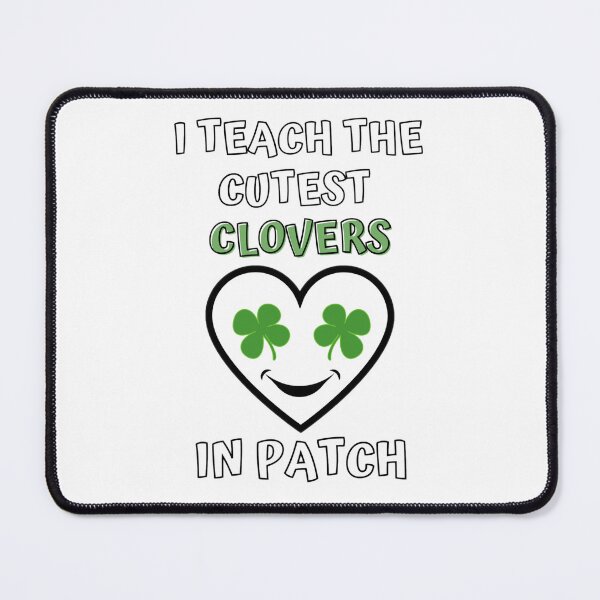 Item preview, I Teach The Cutest Clovers In Patch t-shirt 2 designed and sold by Shopaholicer.