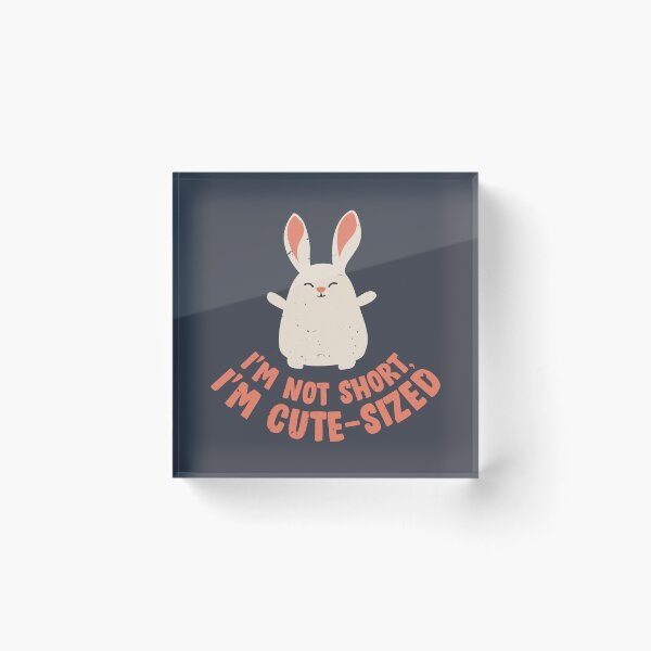 Item preview, I'm not short, I'm Cute-sized „Baby Bunny“ designed and sold by Rochenmann.