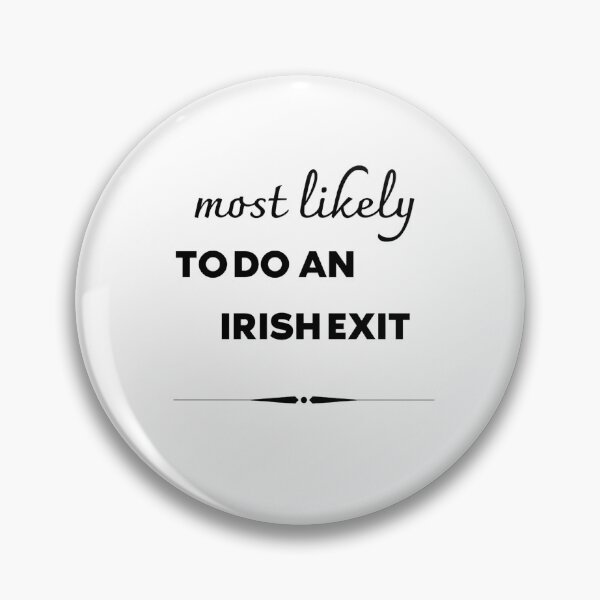 Item preview, most likely to do an irish exit designed and sold by made-by-love-.