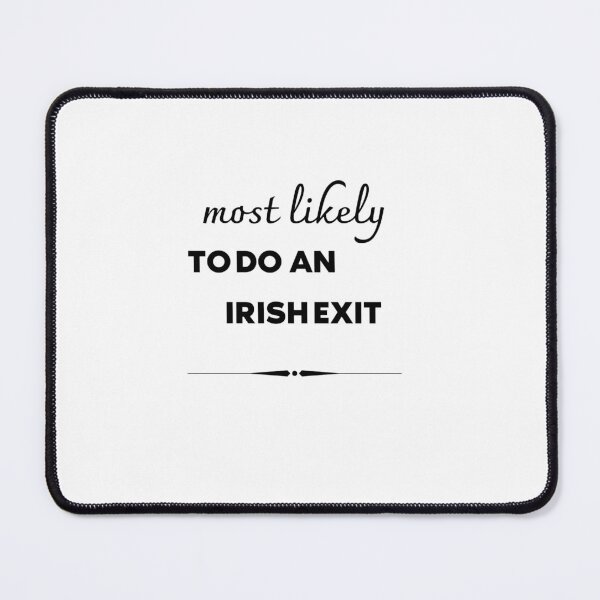 Item preview, most likely to do an irish exit designed and sold by made-by-love-.