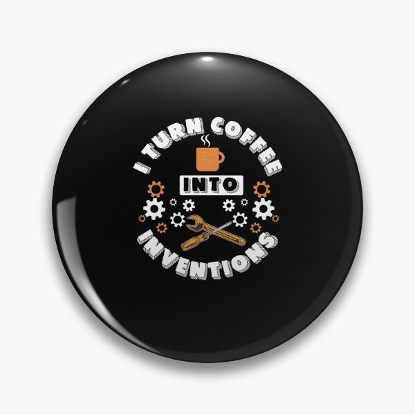 Item preview, Inventor Turn Coffee Into Inventions Innovation Technology designed and sold by StrongShirts.