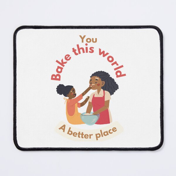 Item preview, You bake this world a better place designed and sold by Speckledfrog.