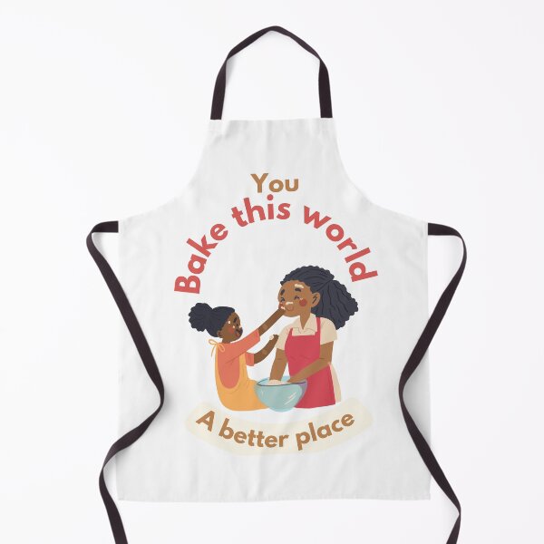 Item preview, You bake this world a better place designed and sold by Speckledfrog.