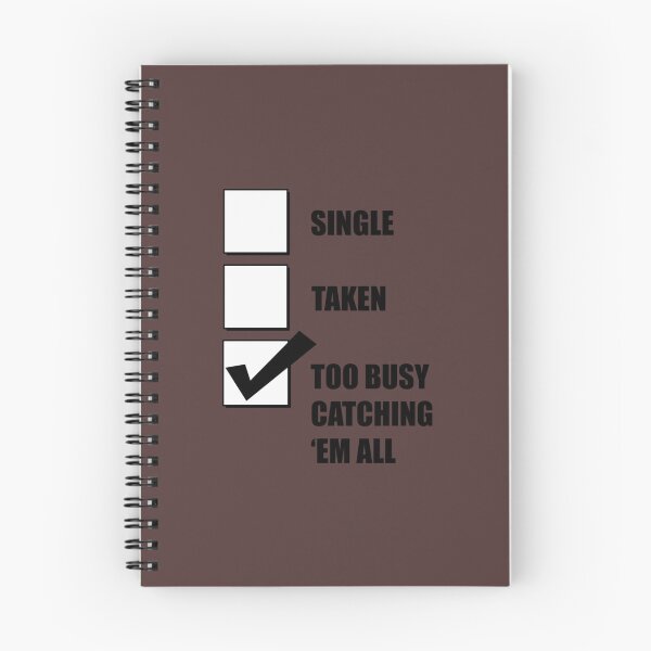 Item preview, Single Taken Too Busy Catching Em All designed and sold by ZoieShields.