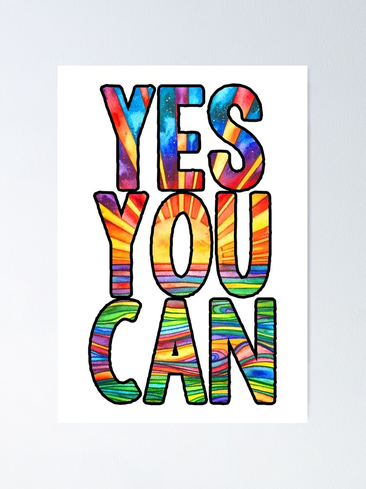 Yes, You Can' Motivational Quote  Poster for Sale by