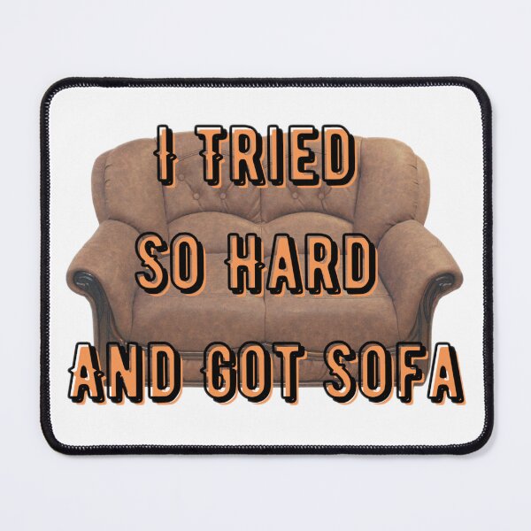 Item preview, I Tried So Hard And Got Sofa-sticker 2 designed and sold by Shopaholicer.