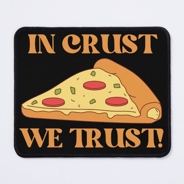 Item preview, In Crust We Trust designed and sold by A-J-S-Designs.