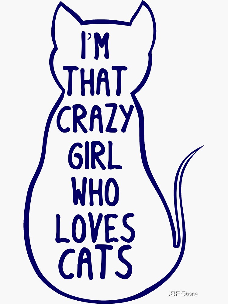 Don't Blame Me, I'm Just A Cat Girl (Funny Quote about Cat Girls - Viral  Memes and Cool Sayings) Sticker for Sale by SassyClassyMe