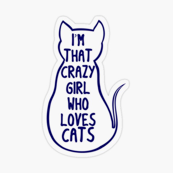 Don't Blame Me, I'm Just A Cat Girl (Funny Quote about Cat Girls - Viral  Memes and Cool Sayings) Sticker for Sale by SassyClassyMe