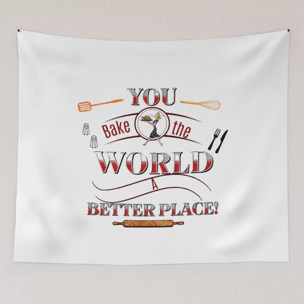 Item preview, You Bake The World A Better Place designed and sold by Print_Fuse.